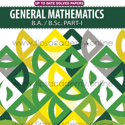 Tips General Mathematics B.A / B.SC Part I (New Edition)